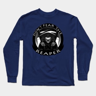 DON'T FEAR THE REAPER Long Sleeve T-Shirt